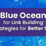 Blue Ocean for Link Building Strategies for Better SEO