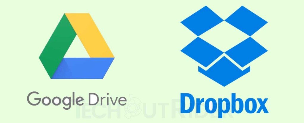 Google Drive and Dropbox 