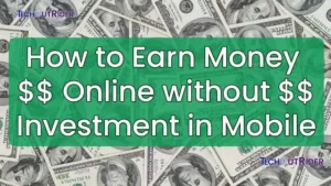 Earn Money Online without Investment in Mobile