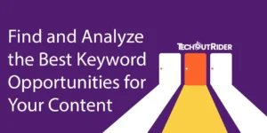 Find and Analyze the Best Keyword Opportunities