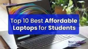 Top 10 Best Affordable Laptops for Students in 2024