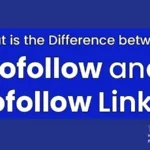 What is the Difference between Dofollow and Nofollow Links?