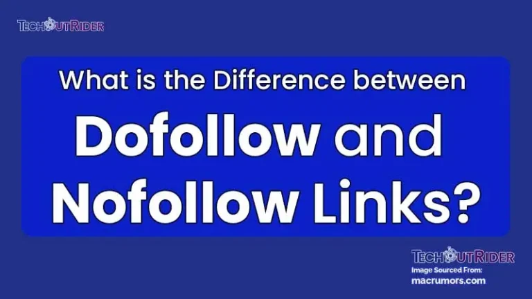 What is the Difference between Dofollow and Nofollow Links?